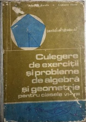 Culegere de exercitii si probleme de algebra si geometrie cls VI-VIII foto