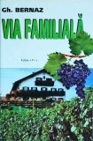 Gh. Bernaz - Via Familiala