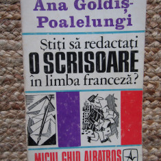 ANA GOLDIS-POALELUNGI - STITI SA REDACTATI O SCRISOARE IN LIMBA FRANCEZA?