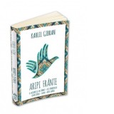 Aripi frante. O lacrima si un zambet. Zeii Pamantului. Ratacitorul. Satan. Aripi frante - Kahlil Gibran, Ana Precup