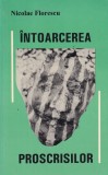 Nicolae Florescu - Intoarcerea proscrisilor. Reevaluări critice ale literaturii