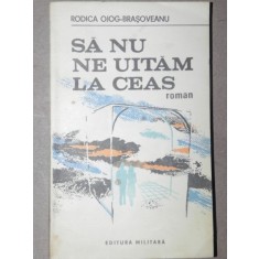 SA NU NE UITAM LA CEAS - RODICA OJOG-BRASOVEANU BUCURESTI 1984