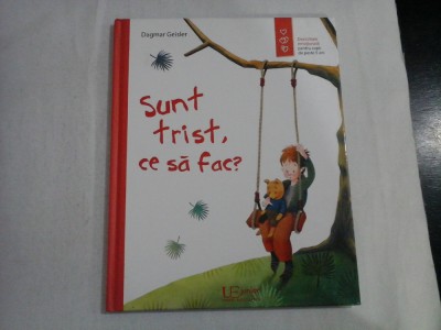 SUNT TRIST, CE SA FAC? - DAGMAR GEISLER foto