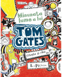 Tom Gates. Minunata lume a lui Tom Gates (vol. 1) - Liz Pichon