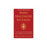 Mary Magdalene Revealed: The First Apostle, Her Feminist Gospel &amp; the Christianity We Haven&#039;t Tried Yet