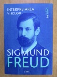 SIGMUND FREUD - INTERPRETAREA VISELOR - OPERE ESENȚIALE VOL.2