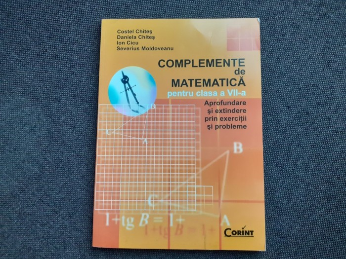 Complemente de matematica pentru clasa a VII-a COSTEL CHITES