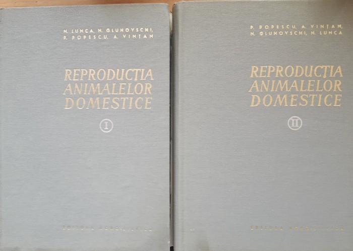 REPRODUCTIA ANIMALELOR DOMESTICE 2 VOL - N. IUNCA, N. GLUHOVSCHI, P. POPESCU