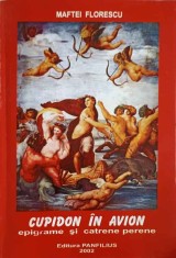 CUPIDON IN AVION. EPIGRAME SI CATRENE PERENE-MAFTEI FLORESCU-249455
