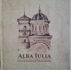 Alba Iulia. Cetatea prin monumentele sale - Carte