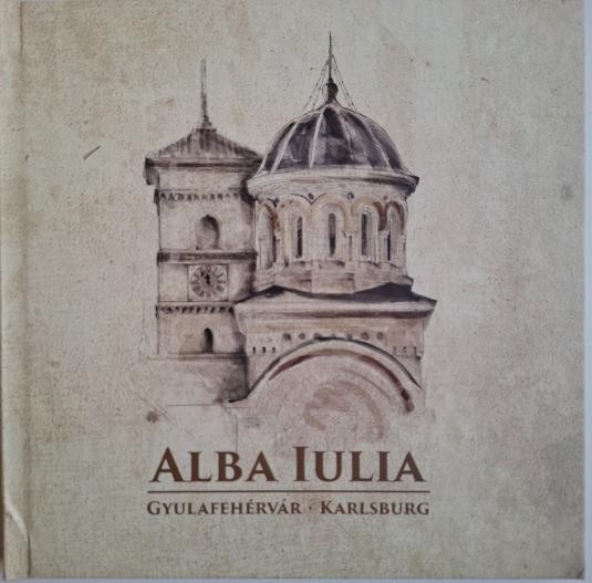 Alba Iulia. Cetatea prin monumentele sale