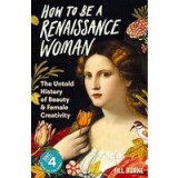 How to Be a Renaissance Woman