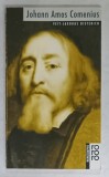 JOHANN AMOS COMENIUS , von VEIT- JAKOBUS DIETERICH , TEXT IN LIMBA GERMANA , 1991