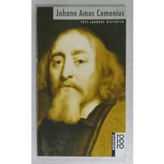 JOHANN AMOS COMENIUS , von VEIT- JAKOBUS DIETERICH , TEXT IN LIMBA GERMANA , 1991