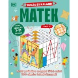 Tud&aacute;s &eacute;s kaland - Matek - Tedd pr&oacute;b&aacute;ra magad t&ouml;bb mint 100 elm&eacute;s feladv&aacute;nnyal! - J&aacute;t&eacute;kos tanul&aacute;s 7-11 &eacute;veseknek
