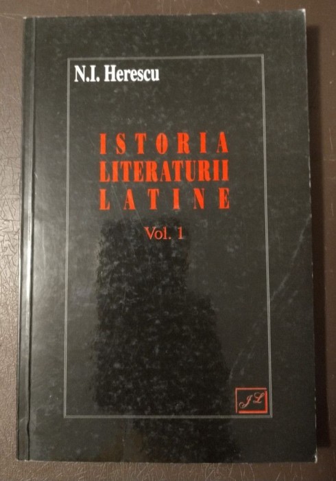 N. I. Herescu - Istoria literaturii latine (vol. 1: Perioada arhaică și republic