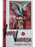Claude Lecouteux - Vampiri si vampirism - Autopsia unui mit (semnata) (editia 2002)