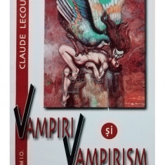 Claude Lecouteux - Vampiri si vampirism - Autopsia unui mit (semnata) (editia 2002)