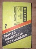 Cartea maistrului prelucrator vol 2- Paul Blaer, Maria Schiopu