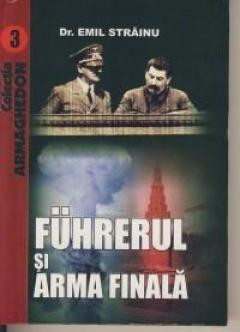 Emil Strainu - Fuhrerul si arma finala foto