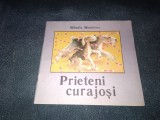 MIHAELA MINULESCU - PRIETENII CURAJOSI