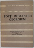 POETI ROMANTICI GEORGIENI , antologie de DUMITRU M. ION , COLECTIA &#039;&#039; CELE MAI FRUMOASE POEZII &#039;&#039; , 1985 , FORMAT REDUS