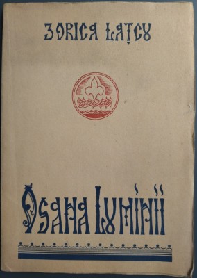 (TEODOSIA) ZORICA LATCU - OSANA LUMINII (POEZII) [EDITURA EPISCOPIEI ORTODOXE ROMANE, CLUJ 1947] foto