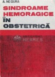 Cumpara ieftin Sindroame hemoragice in obstretica - 1991 - A. Negura (W101)