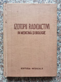 Izotopii Radioactivi In Medicina Si Biologie - I.i. Ivanov V.k. Modestov I.m. Stukkenberg E.f. Ro,553173, Medicala