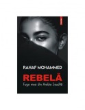 Rebela, fuga mea din Arabia Saudita - Rahaf Mohammed
