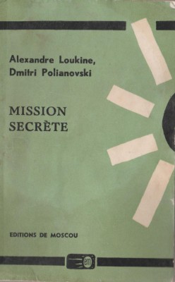 Alexandre Loukine, Dmitri Polianovski - Mision secrete (spionaj, lb. franceza) foto