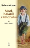 Motl, baiatul cantorului. Volumul II &ndash; Motl, in America &ndash; Salom Alehem