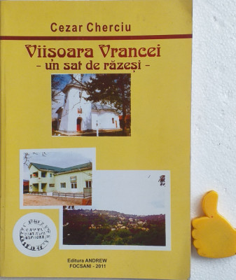 Viisoara Vrancei Un sat de razesi Cezar Cherciu foto