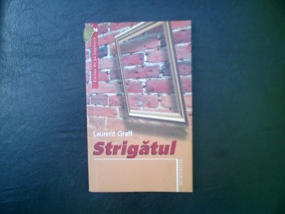 Strigatul - Laurent Graff foto