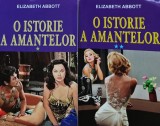Cumpara ieftin O istorie a amantelor vol. 1-2 - 2014 - Elizabeth Abbott (H344)