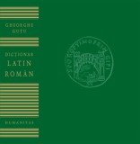 Dictionar latin-roman - Gheorghe Gutu - Humanitas
