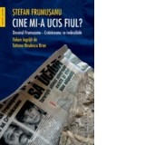 Cine mi-a ucis fiul? Dosarul Frumusanu-Crainiceanu se redeschide - Stefan Frumusanu