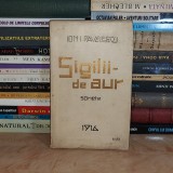 ION I. PAVELESCU - SIGILII DE AUR ( SONETE ) , ED. 1-A , 1916 *