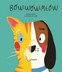 Bow-Wow-Meow, Hardcover/Blanca Lacasa foto