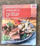 Preparate la gratar,retete cu carne,peste,branza si legume