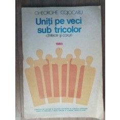Uniti pe veci sub tricolor. Cantece si coruri- Gheorghe Cojocaru