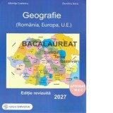 Bacalaureat 2027. Geografie (Romania, Europa, U.E.). Sinteze, teste, rezolvari (editie revizuita)