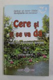 CERE SI TI SE VA DA - INVATA SA - TI INDEPLINESTI DORINTELE , VOLUMUL II - GHIDUL PRACTIC de ESTHER si JERRY HICKS , 2006 *PREZINTA SUBLINIERI IN TEXT