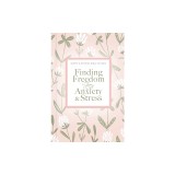 Finding Freedom from Anxiety and Stress