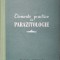 ELEMENTE PRACTICE DE PARAZITOLOGIE. PROTOZOOLOGIE, HELMINTOLOGIE, ENTOMOLOGIE-M. GEORGESCU, M. STEINBACH, O-265562