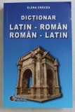 DICTIONAR LATIN - ROMAN / ROMAN - LATIN de ELENA CRACEA , 2015