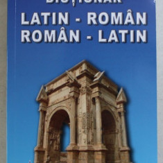 DICTIONAR LATIN - ROMAN / ROMAN - LATIN de ELENA CRACEA , 2015