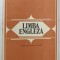 LIMBA ENGLEZA , MANUAL PENTRU ANUL V DE STUDIU de DORIS BUNACIU ...ANCA TANASESCU , 1984