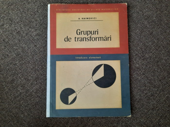 Grupuri De Transformari Introducere Elementara - A. Haimovici RF19/0