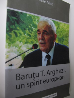 Barutu T. Arghezi un spirit european - Vasile Man foto